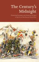 Century S Midnight: Dissenting European and American Writers in the Era of the Second World War 1906165254 Book Cover