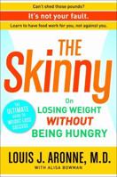 The Skinny: On Losing Weight without Being Hungry-the Ultimate Guide to Weight Loss Success 0767930398 Book Cover