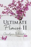 Ultimate Praise II 1545624747 Book Cover