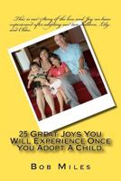 25 Great Joys You Will Experience Once You Adopt A Child. 1478221070 Book Cover