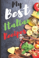 Blank Italian Recipe Book Journal - My Best Italian Recipes: Authentic Italian CookBook Blank For Beginners, Kids, Everyone - Collect the Recipes You ... Cooking Book Journal  - 6" x 9" 101 Pages 1712120581 Book Cover