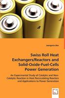 Swiss Roll Heat Exchangers/Reactors and Solid-Oxide-Fuel-Cells Power Generation 3639052986 Book Cover