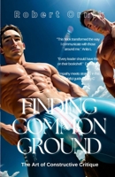 Finding Common Ground: The Art of Constructive Critique 1446761800 Book Cover