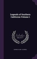 Legends of Southern California Volume 1 1149368098 Book Cover