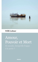 Amour, Pouvoir et Mort: Et ensuite, lorsqu'elle frappe à la porte ? 3903382493 Book Cover