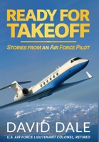 Ready For Takeoff - Stories from an Air Force Pilot B0BJZ8FQNR Book Cover