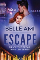 Escape: Tip of the Spear Thriller Series Book 1 1732207151 Book Cover