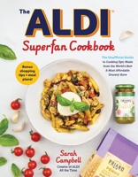 The ALDI Super Fan Cookbook: The Unofficial Guide to Cooking Affordable, Easy & Epic Meals from the World’s Best Grocery Store B0FXPC4QN5 Book Cover