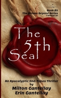 The 5th Seal: An Apocalyptic End-Times Thriller (The Arrows Beyond) B0B8RG8H9G Book Cover