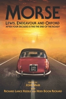 Morse, Lewis, Endeavour and Oxford: After Four Decades is This the End of the Road? 173915245X Book Cover