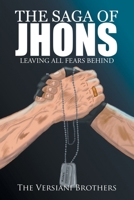 The Saga of Jhons: Leaving All Fears Behind B0BY9KYXPX Book Cover