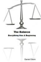 The Balance; Everything Has A Beginning 0557526728 Book Cover