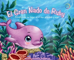 El Gran Nado de Ruby: Encontrando su Lugar en el mar profundo y azul 1961605511 Book Cover