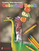 Cooking With Dinosaurs Coloring Book 1956813004 Book Cover