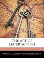The Art of Entertaining 1539866777 Book Cover