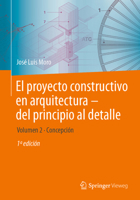 El proyecto constructivo en arquitectura―del principio al detalle: Volumen 2 Concepción 3662676079 Book Cover
