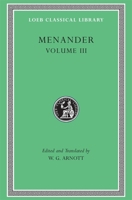 Menander: Samia, Sikyonioi, Synaristosai, Phasma, Unidentified Fragments.  Volume III (Loeb Classical Library No. 460) 0674995848 Book Cover