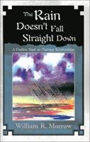 The Rain Doesn't Fall Straight Down: A Positive Slant on Marriage Relationships 140100282X Book Cover