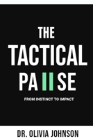 The Tactical Pause B0FN24PKJM Book Cover