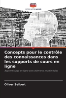 Concepts pour le contrôle des connaissances dans les supports de cours en ligne (French Edition) 6209014968 Book Cover