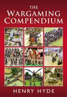 The Wargaming Compendium 1473823773 Book Cover