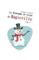 Le Bonhomme de neige de Magicville 1729036953 Book Cover