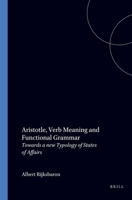 Aristotle, Verb Meaning and Functional Grammar: Towards a New Typology of States of Affairs 9050630391 Book Cover