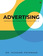 Advertising: Advertising Concepts, Strategies and Media Planning - S.Y.BCom -III B0FPCZMVYN Book Cover