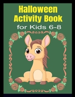 Halloween Activity Book for Kids 6-8 B08HT8655Q Book Cover