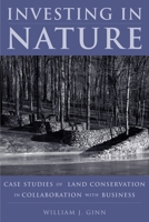 Investing in Nature: Case Studies of Land Conservation in Collaboration with Business 1597260134 Book Cover