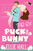 The Ex Puck Bunny: A Clean Brother's Best Friend Hockey RomCom (Nebraska Knights Holiday Hockey Romance) B0DZVQ2B2J Book Cover