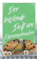 Der tröstende Duft von Rosinenschnecken (German Edition) 3347036425 Book Cover