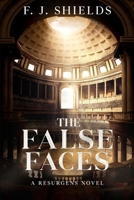 The False Faces: A Resurgens Novel B0GQJ5CQMD Book Cover