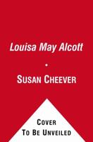 Louisa May Alcott: A Personal Biography 1416569928 Book Cover