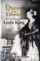 Queen of the Fillmore: The Life and Times of Leola King B0HF9TSSF1 Book Cover