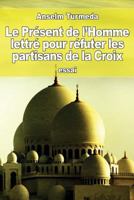Le Present de L'Homme Lettre Pour Refuter Les Partisans de La Croix 1530050154 Book Cover