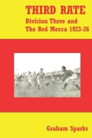 Third Rate: Division Three and the Red Mecca 1923-26 B0B5KV56S6 Book Cover