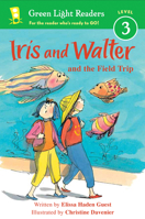 Iris and Walter and the Field Trip (Iris And Walter) 0544106652 Book Cover