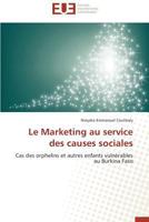 Le Marketing au service des causes sociales: Cas des orphelins et autres enfants vulnérables au Burkina Faso (Omn.Univ.Europ.) 3838182936 Book Cover