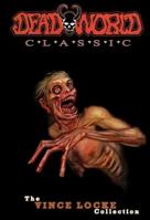 Deadworld Classic: The Vince Locke Collection Vol. 1 1600108172 Book Cover