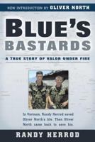 Blue's Bastards : A True Story of Valor Under Fire 0895265494 Book Cover