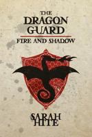 The Dragon Guard: Fire and Shadow 1537623176 Book Cover