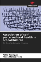 Association of self-perceived oral health in schoolchildren 6207290194 Book Cover