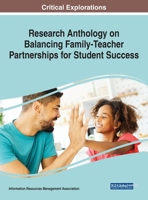 Research Anthology on Balancing Family-teacher Partnerships for Student Success 1668476010 Book Cover
