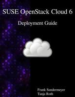 Suse Openstack Cloud 6 - Deployment Guide 9888406450 Book Cover