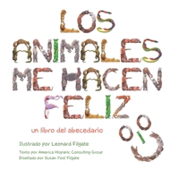 Los animales me hacen feliz: un libro del abecedario 0997881933 Book Cover