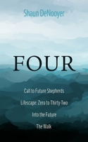 Four: Call to Future Shepherds, Lifescape: Zero to Thirty-Two, Into the Future, the Walk B0CVZMWN82 Book Cover
