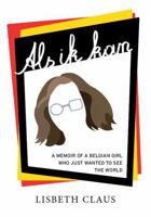 Als ik kan: A memoir of a Belgian Girl who just wanted to see the world 0988932962 Book Cover