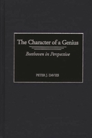 The Character of a Genius: Beethoven in Perspective (Contributions to the Study of Music and Dance) 0313319138 Book Cover