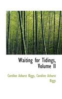 Waiting for Tidings; Volume II 1010188801 Book Cover